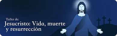 Jesucristo Vida, muerte y resurrección